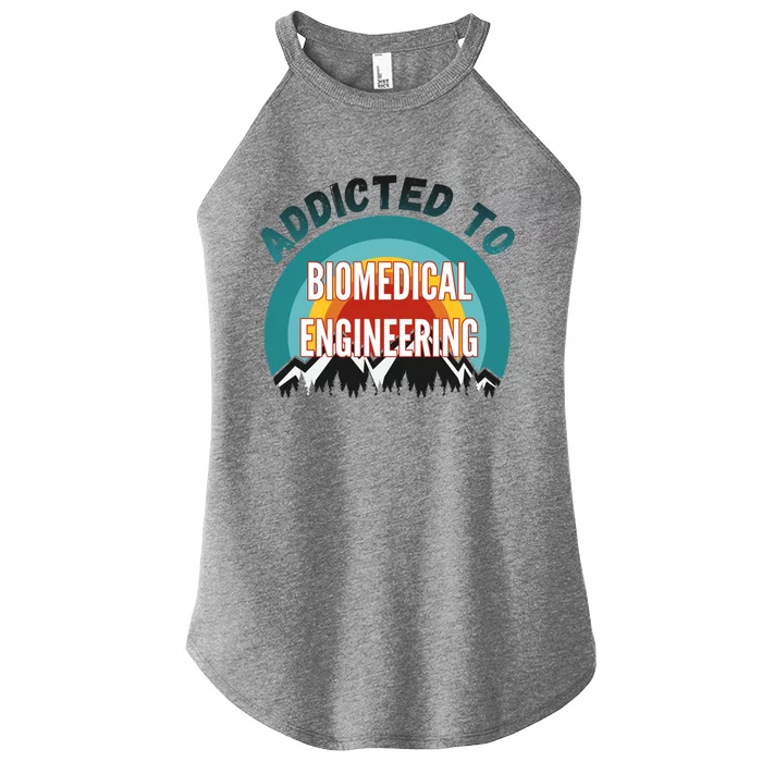 Addicted To Biomedical Engineering College Major Gift Women’s Perfect Tri Rocker Tank