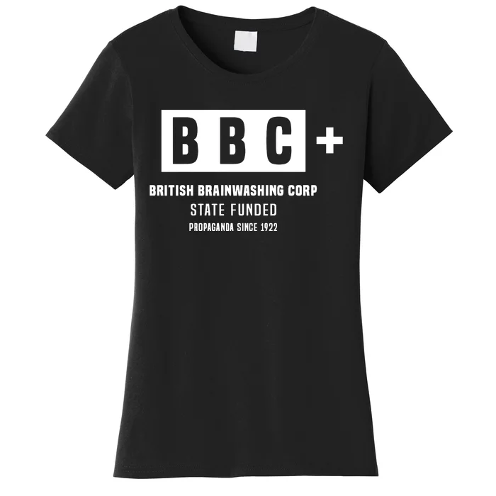 Andrew Tate Bbc British Brainwashing Corp State Funded Women's T-Shirt