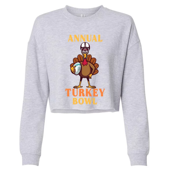 Annual Turkey Bowl Funny Thanksgiving Turkey Day Football Great Gift Cropped Pullover Crew