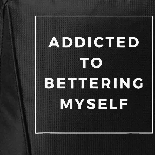 Addicted To Bettering Myself Positive Affirmation City Backpack