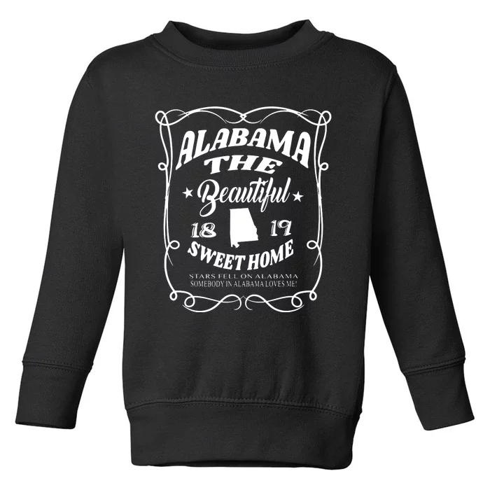 Alabama The Beautiful Alabama State 1819 Sweet Home Alabaman Toddler Sweatshirt