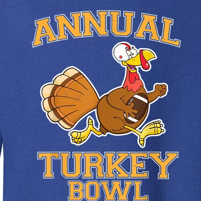 Annual Turkey Bowl Thanksgiving Football Great Gift Toddler Sweatshirt