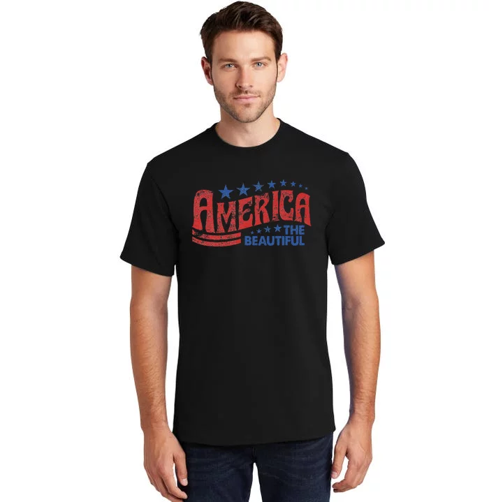 America The Beautiful Patriotic Happy 4th Of July Tall T-Shirt