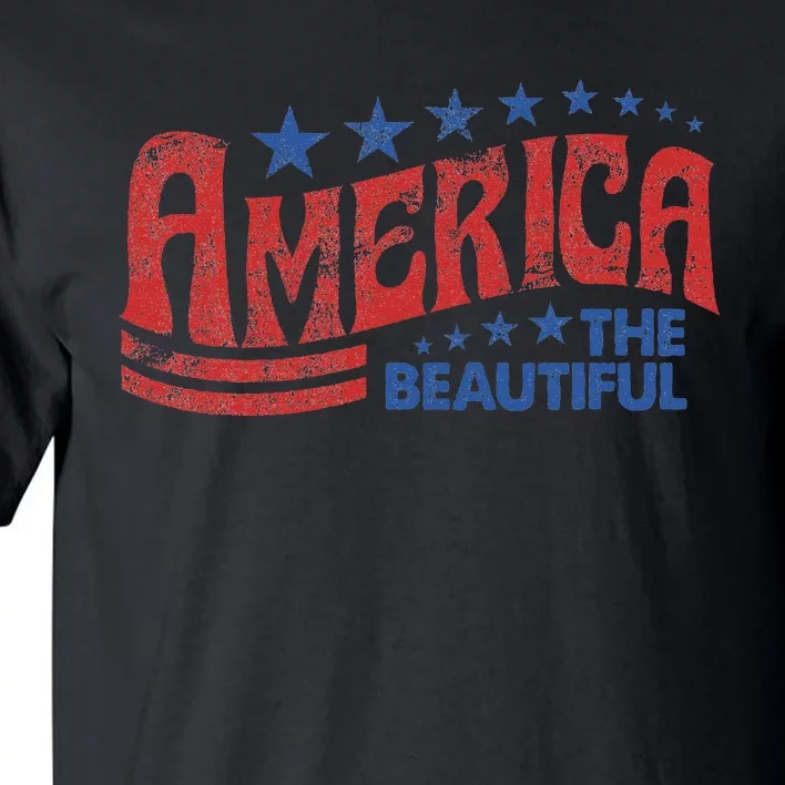 America The Beautiful Patriotic Happy 4th Of July Tall T-Shirt