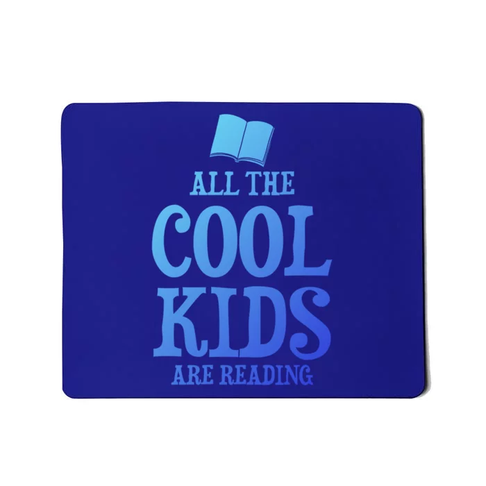 All The Cool Are Reading Book Nerd Cute Gift Mousepad