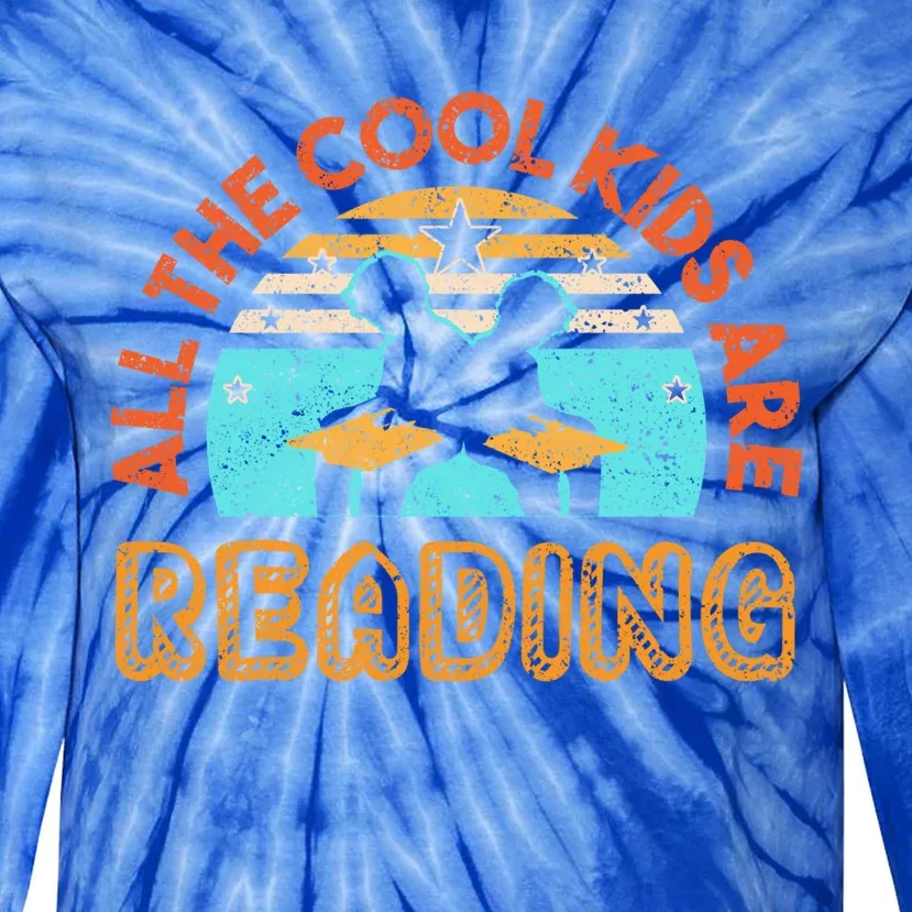 All The Cool Are Reading Books Bookaholic Teachers Read Great Gift Tie-Dye Long Sleeve Shirt