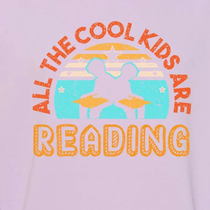 All The Cool Are Reading Books Bookaholic Teachers Read Great Gift Garment-Dyed Sweatshirt