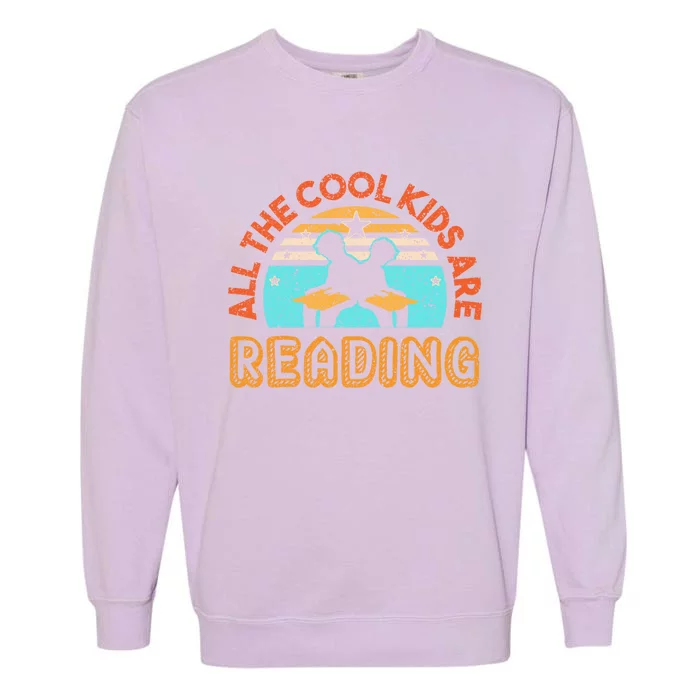 All The Cool Are Reading Books Bookaholic Teachers Read Great Gift Garment-Dyed Sweatshirt