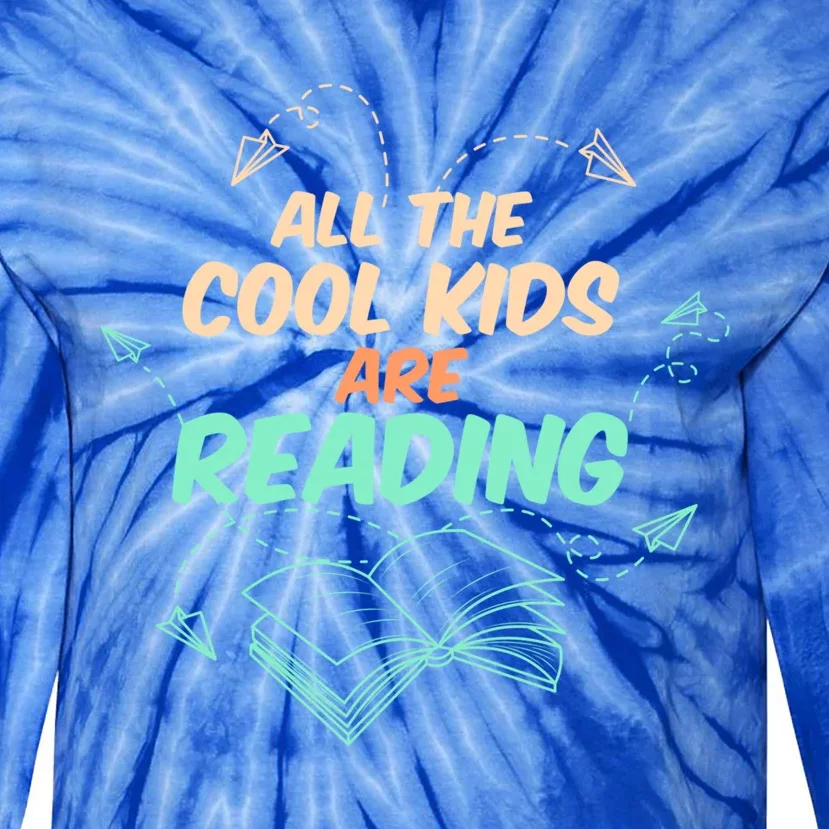 All The Cool Are Reading Books Fun Book Fans Gift Tie-Dye Long Sleeve Shirt