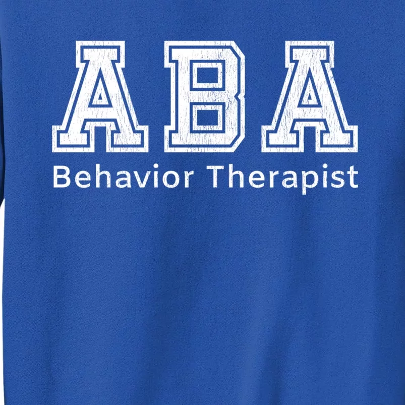 Aba Therapist Cute Gift Behavior Therapy Autism Teachers Tall Sweatshirt