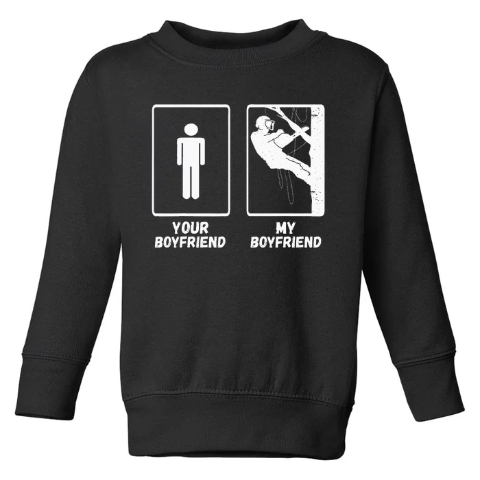 Arborist Tree Climber My Boyfriend Outdoorsman Lumberjack Toddler Sweatshirt