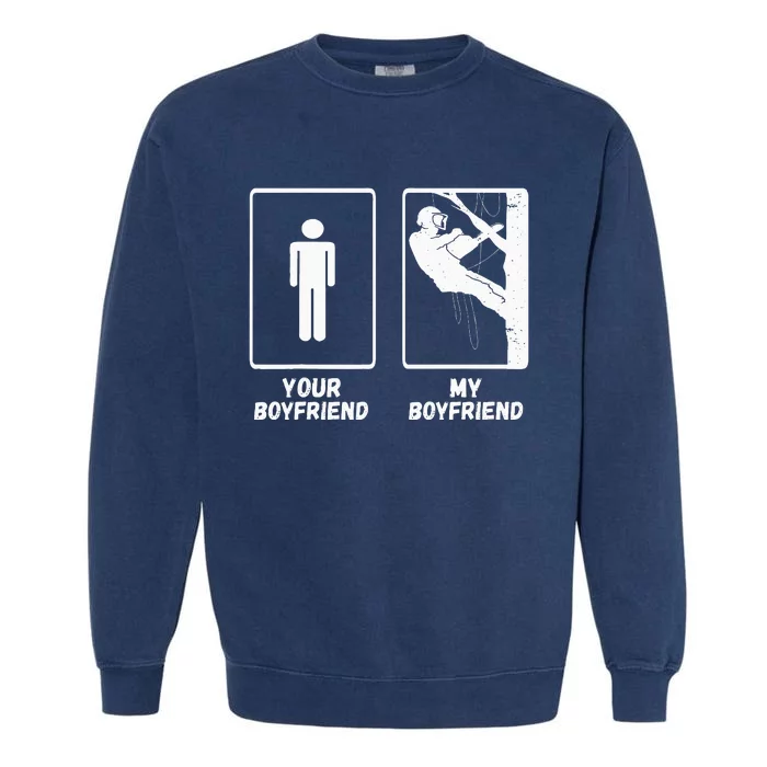 Arborist Tree Climber My Boyfriend Outdoorsman Lumberjack Garment-Dyed Sweatshirt