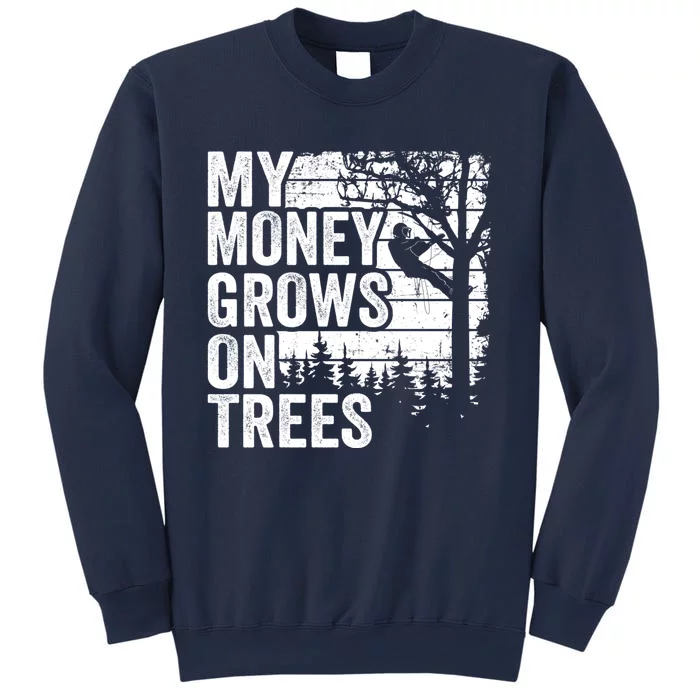 Arborists Tree Climber Vintage My Money Grows On Trees Sweatshirt