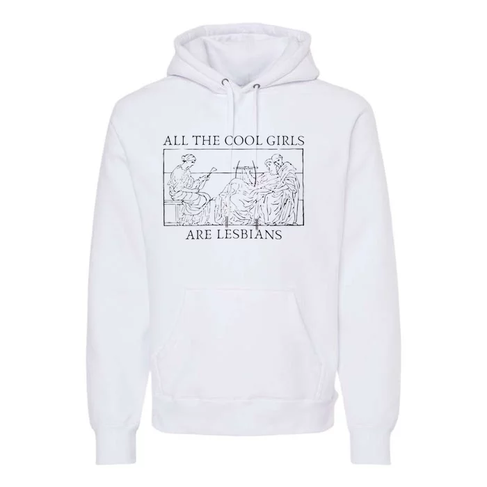 All The Cool Are Lesbians Sapphic Sappho Premium Hoodie