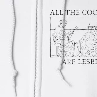 All The Cool Are Lesbians Sapphic Sappho Full Zip Hoodie