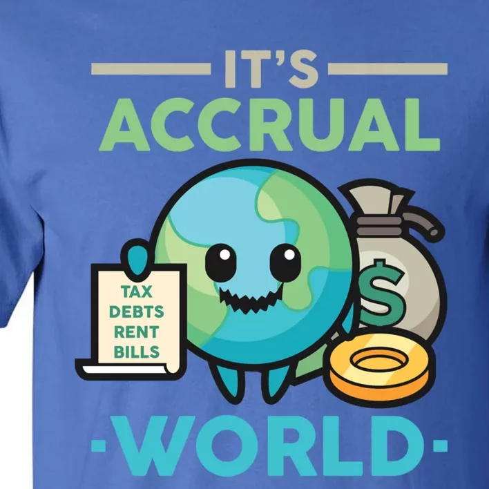 Accounting Tax Consultant Numbers Fiscal Its Accrual World Gift Tall T-Shirt