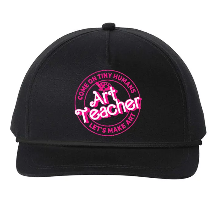 Art Teacher Come On Tiny Humans Lets Make Art Snapback Five-Panel Rope Hat