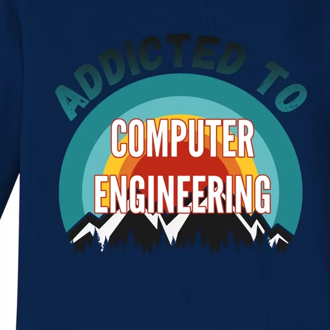 Addicted To Computer Engineering College Major Gift Funny Gift Baby Long Sleeve Bodysuit