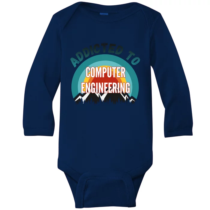 Addicted To Computer Engineering College Major Gift Funny Gift Baby Long Sleeve Bodysuit