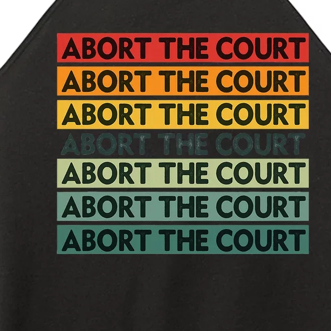 Abort The Court Scotus Reproductive Rights Women’s Perfect Tri Rocker Tank