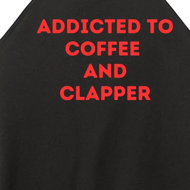 Addicted To Coffee And Clapper Women’s Perfect Tri Rocker Tank