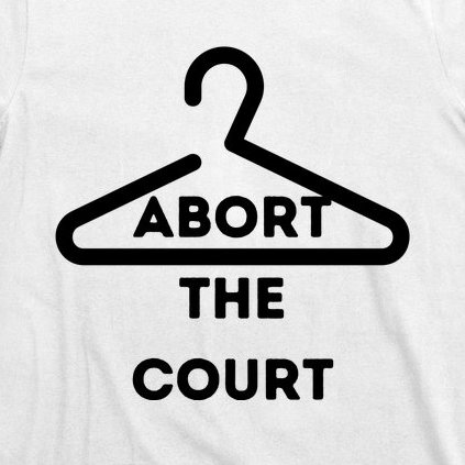 Abort The Court Hanger ProChoice T-Shirt