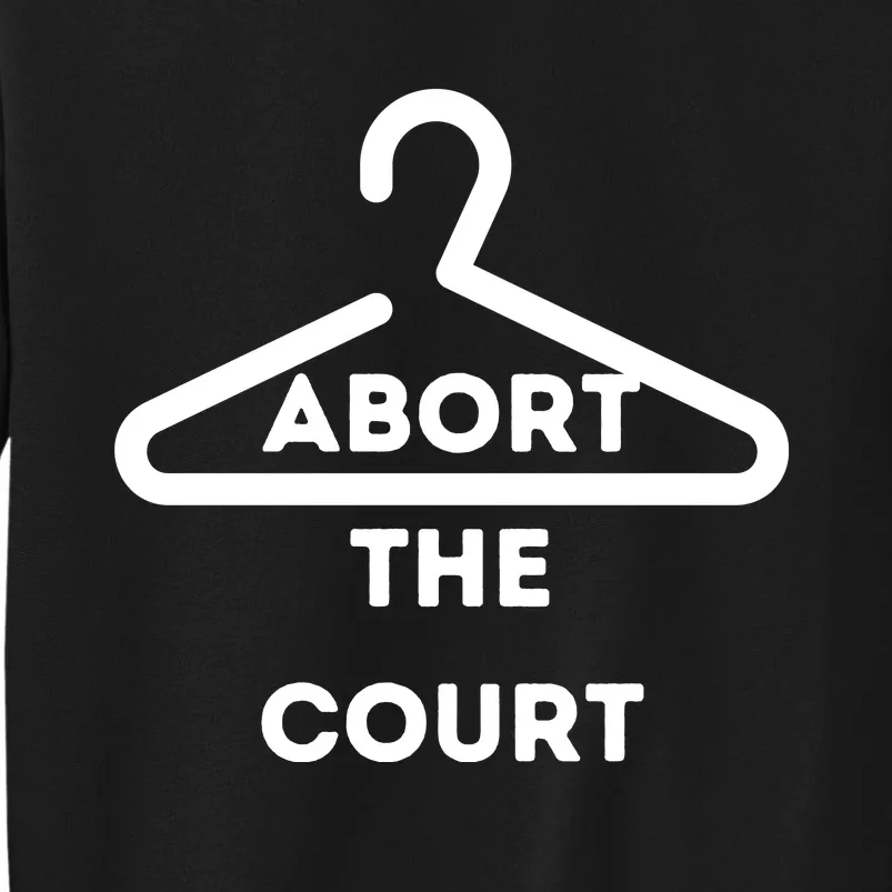 Abort The Court Hanger ProChoice Sweatshirt