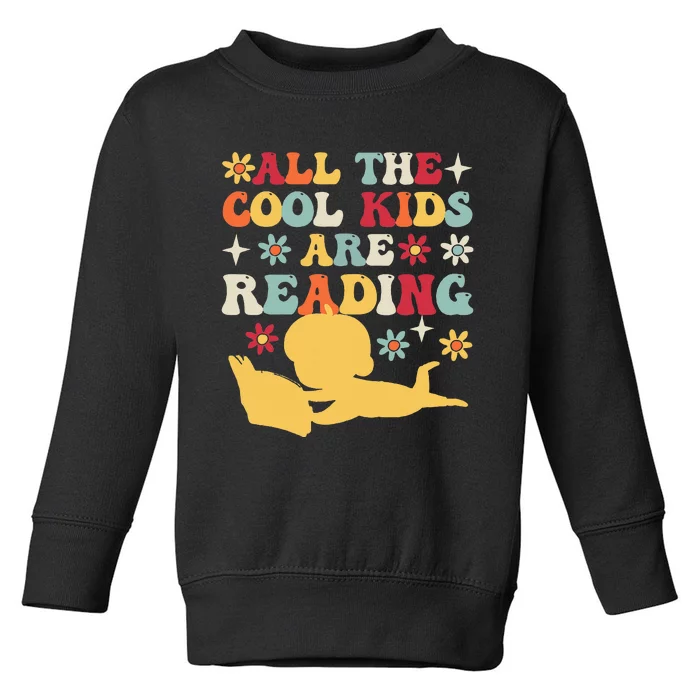 All The Cool Are Reading Book Lover Librarian Bookworm Toddler Sweatshirt