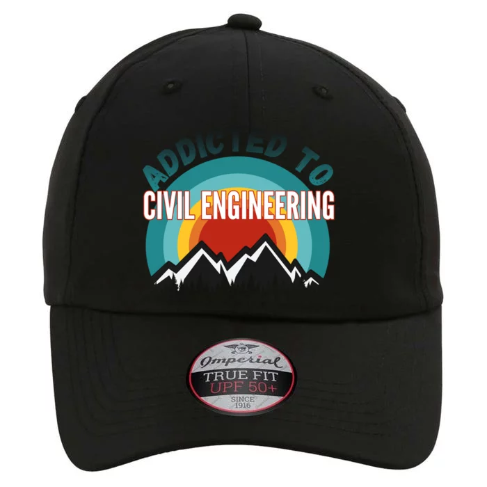 Addicted To Civil Engineering College Major Gift Meaningful Gift The Original Performance Cap