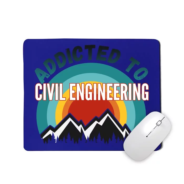 Addicted To Civil Engineering College Major Gift Meaningful Gift Mousepad