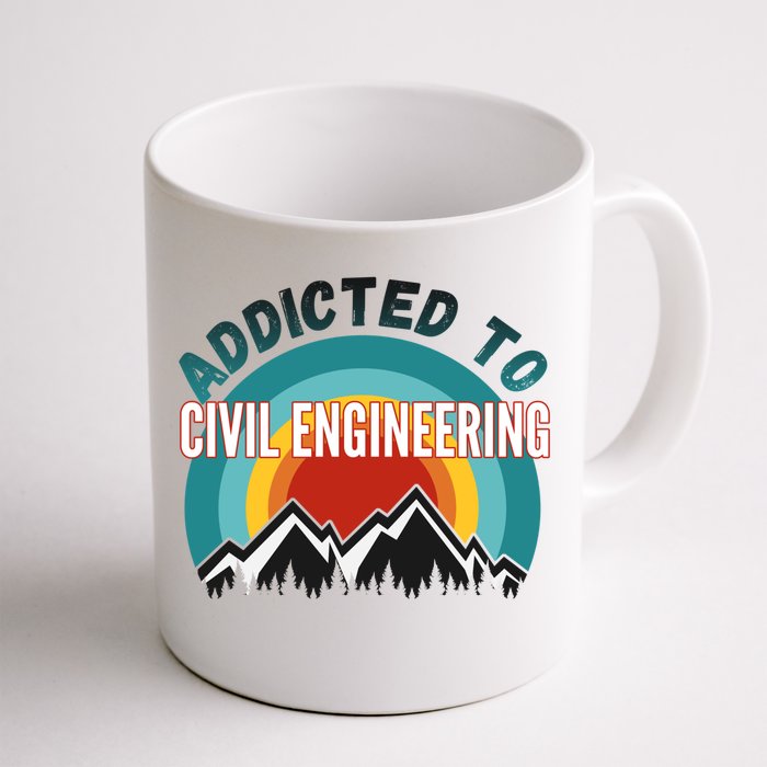 Addicted To Civil Engineering College Major Gift Meaningful Gift Front & Back Coffee Mug