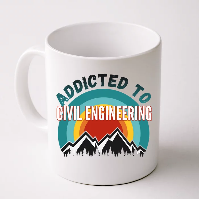 Addicted To Civil Engineering College Major Gift Meaningful Gift Front & Back Coffee Mug