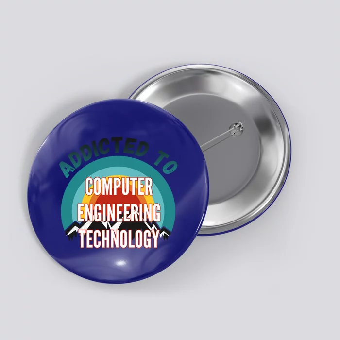 Addicted To Computer Engineering Technology College Major Gi Great Gift Button