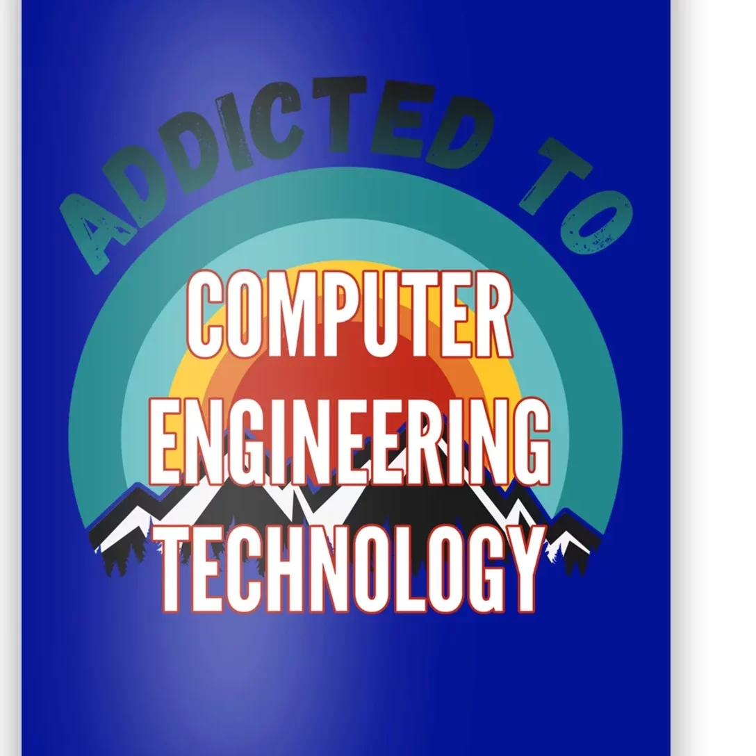 Addicted To Computer Engineering Technology College Major Gi Great Gift Poster