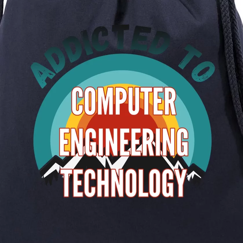 Addicted To Computer Engineering Technology College Major Gi Great Gift Drawstring Bag