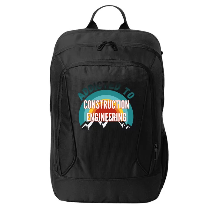 Addicted To Construction Engineering College Major Gift City Backpack