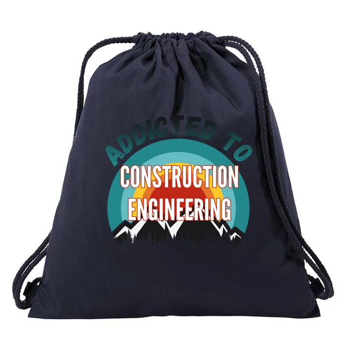 Addicted To Construction Engineering College Major Gift Drawstring Bag