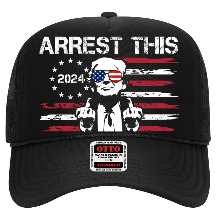 Arrest This Donald Trump 2024 High Crown Mesh Trucker Hat