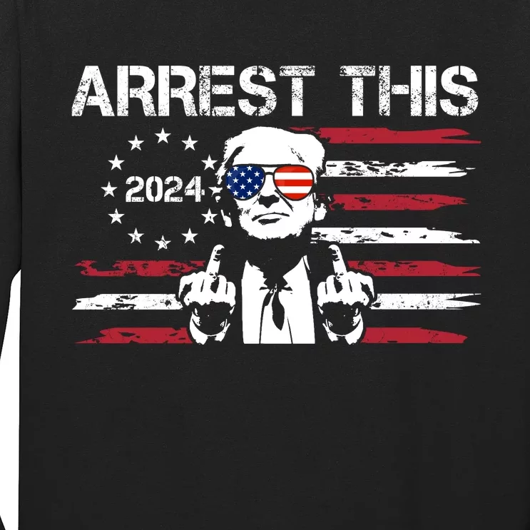 Arrest This Donald Trump 2024 Long Sleeve Shirt