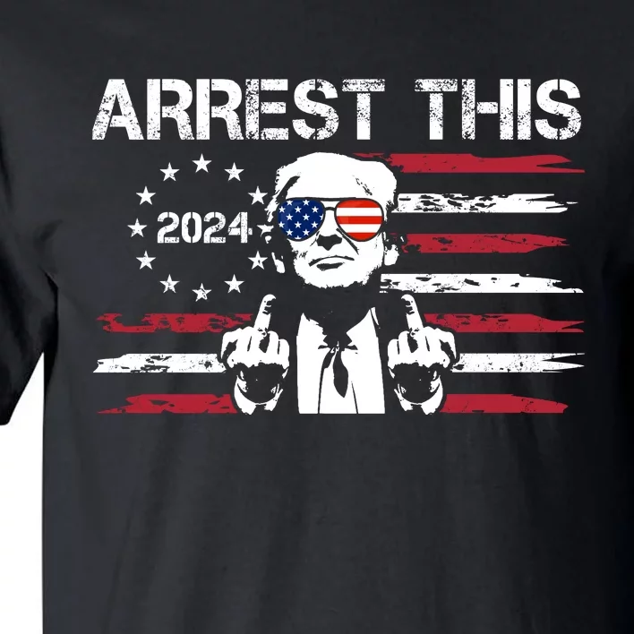 Arrest This Donald Trump 2024 Tall T-Shirt