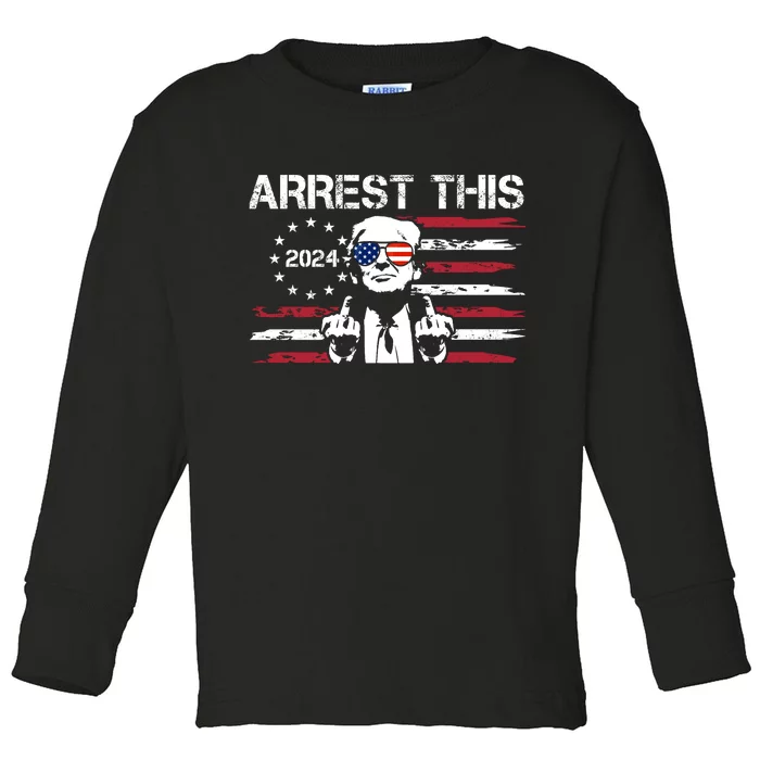 Arrest This Donald Trump 2024 Toddler Long Sleeve Shirt