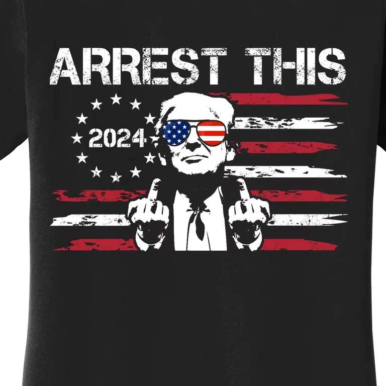 Arrest This Donald Trump 2024 Women's T-Shirt