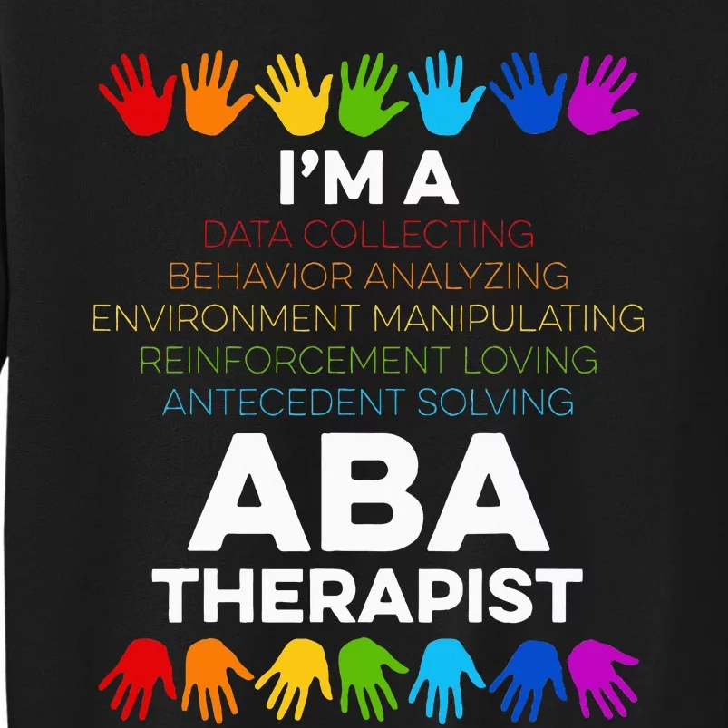 Aba Therapist Data Behavior Analyst Autism Therapy Tall Sweatshirt