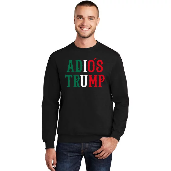 Adios Trump Democrat 2020 Election Mexico Tall Sweatshirt