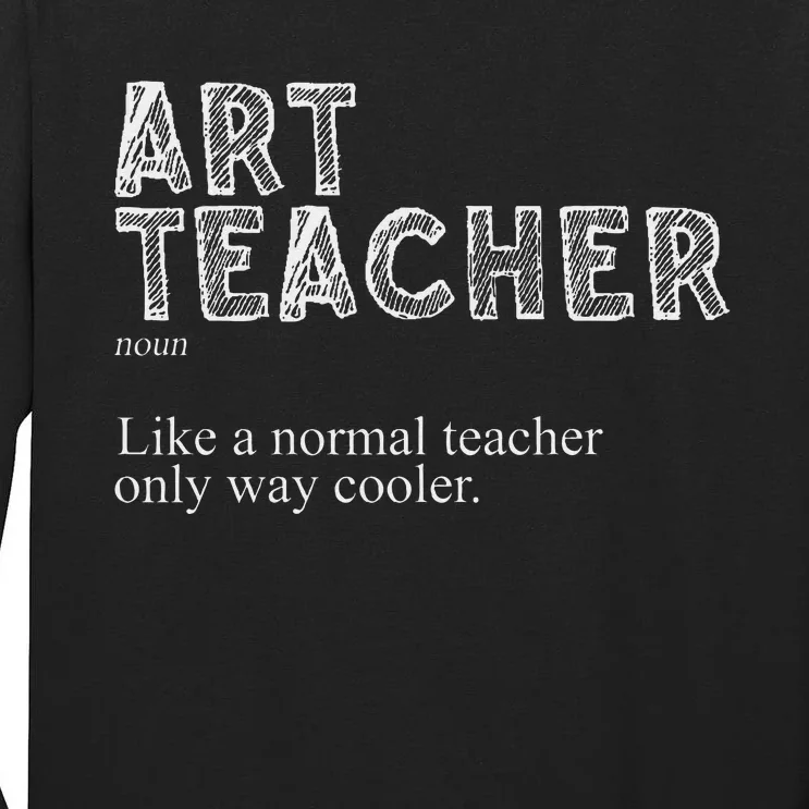 Art Teacher Design For Women Art Teacher Appreciation Tall Long Sleeve T-Shirt