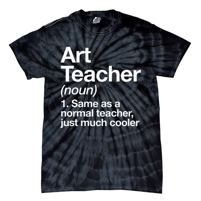 Art Teacher Definition Funny Back To School First Day Tie-Dye T-Shirt