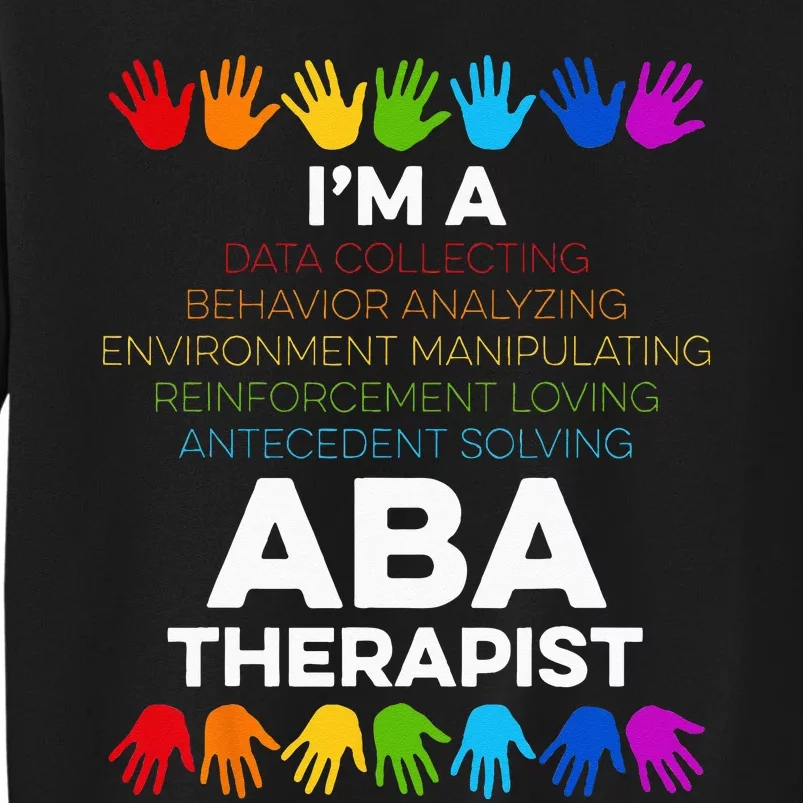 ABA Therapist Data Behavior Analyst Autism Therapy Tall Sweatshirt