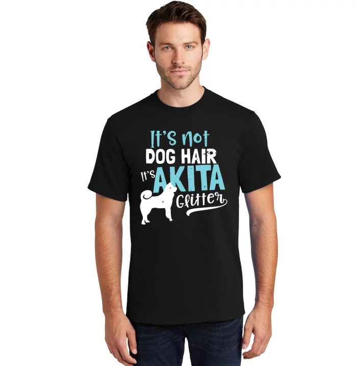 Akita T Design Not Dog Hair Its Gift Tall T-Shirt