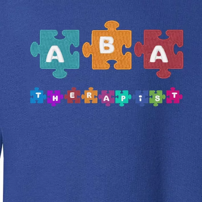 Aba Therapist Educate Behavior Analyst Autism Therapy Rbt Gift Toddler Sweatshirt