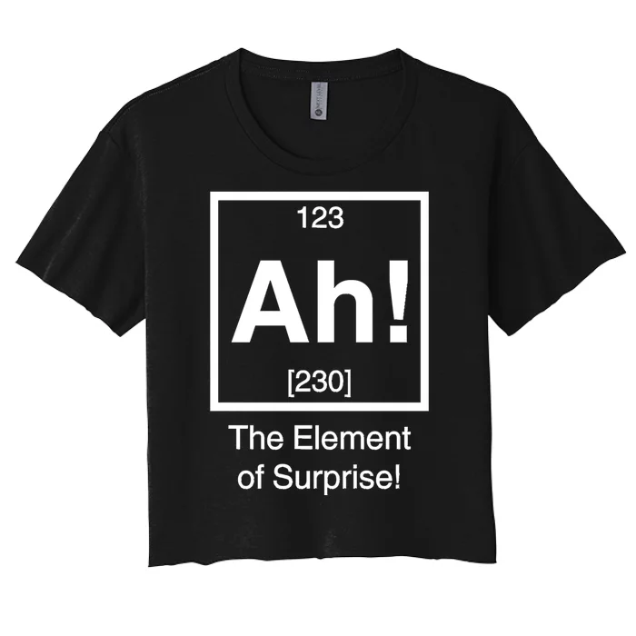 Ah The Element Of Surprise Women's Crop Top Tee